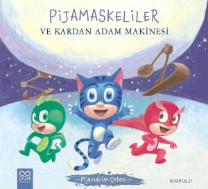 Pijamaskeliler ve Kardan Adam Makinesi-Pijamalılar Çetesi