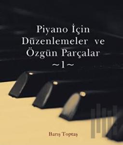 Piyano için Düzenlemeler ve Özgün Parçalar-1