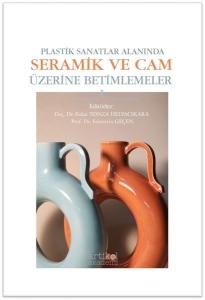 Plastik Sanatlar Alanında Seramik ve Cam Üzerine Betimlemeler