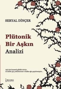 Plütonik Bir Aşkın Analizi
