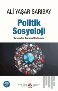 Politik Sosyoloji - Kuramsal ve Kavramsal Bir Çerçeve