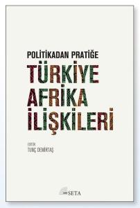 Politikadan Pratiğe Türkiye - Afrika İlişkileri