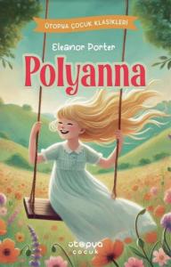 Pollyanna - Ütopya Çocuk Klasikleri