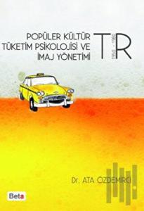 Popüler Kültür Tüketim Psikolojisi ve İmaj Yönetimi