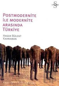 Postmodernite ile Modernite Arasında Türkiye