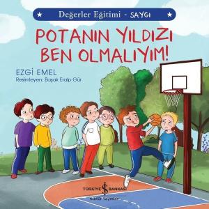 Potanın Yıldızı Ben Olmalıyım!-Değerler Eğitimi-Saygı