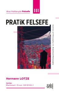 Pratik Felsefe - Ana Hatlarıyla Felsefe 3