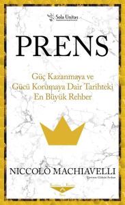 Prens - Güç Kazanmaya ve Gücü Korumaya Dair Tarihteki En Büyük Rehber