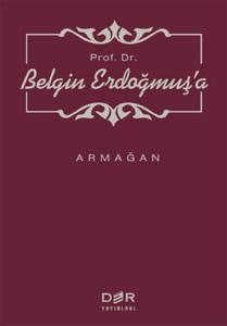Prof. Dr. Belgin Erdoğmuş'a Armağan