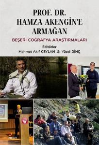 Prof.Dr.Hamza Akengin'e Armağan Beşeri Coğrafya Araştırmaları