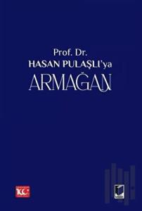 Prof. Dr. Hasan Pulaşlı'ya Armağan (2 Cilt) (Ciltli)