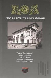Prof. Dr. Recep Yıldırım'a Armağan