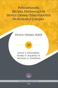Psikodinamik Bilişsel Davranışçı ve Duygu Odaklı Psikoterapide Duygularla Çalışma - Duygu Odaklı Serisi (Ciltli)