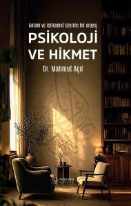 Psikoloji ve Hikmet - Anlam ve İstikamet Üzerine Bir Arayış