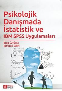 Psikolojik Danışmada İstatistik ve IBM SPSS Uygulamaları