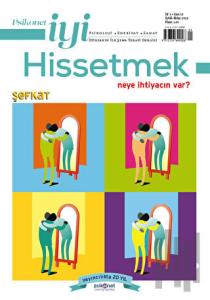 Psikonet İyi Hissetmek Sayı: 15 - Neye İhtiyacın Var? - Şefkat