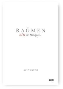 Rağmen - BİM'in Hikayesi (Ciltli)