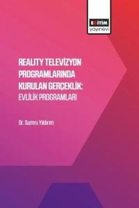 Reality Televizyon Programlarında Kurulan Gerçeklik: Evlilik Programları