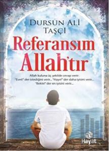 Referansım Allah’tır