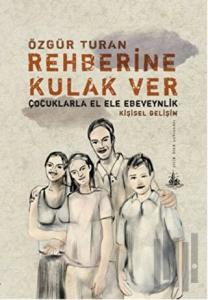 Rehberine Kulak Ver: Çocuklarla El Ele Ebeveynlik