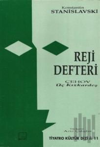 Reji Defteri Çehov’un "Üç Kızkardeş" Oyunu