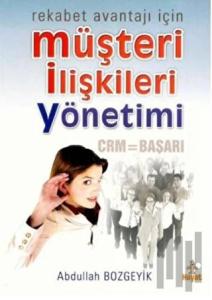 Rekabet Avantajı İçin Müşteri İlişkileri Yönetimi