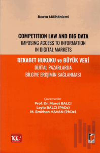 Rekabet Hukuku ve Büyük Veri Dijital Pazarlarda Bilgiye Erişimin Sağlanması