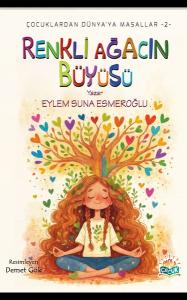 Renkli Ağacın Büyüsü - Çocuklardan Dünya'ya Masallar 2