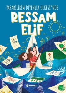 Ressam Elif - Yapabilirim Diyenler Ülkesi'nde