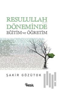 Resulullah (a.s.m.) Döneminde Eğitim ve Öğretim