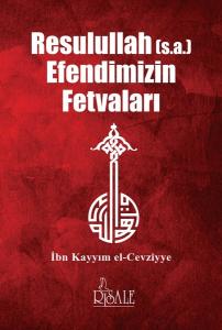 Resulullah (s.a) Efendimizin Fetvaları