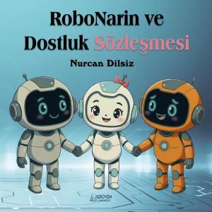 RoboNarin ve Dostluk Sözleşmesi