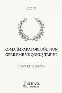 Roma İmparatorluğu'nun Gerileme ve Çöküş Tarihi Cilt 2