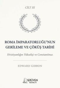 Roma İmparatorluğu'nun Gerileme ve Çöküş Tarihi Cilt 3