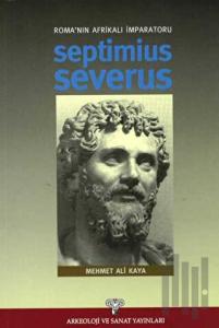 Roma'nın Afrikalı İmparatoru Septimius Severus