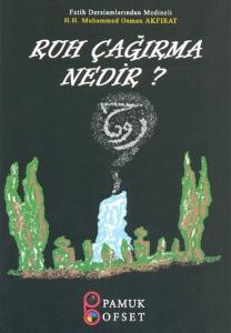 Ruh Çağırma Nedir? (Sır 003)