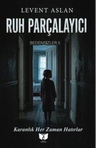 Ruh Parçalayıcı - Bedensizler 2