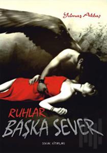 Ruhlar Başka Sever