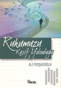 Ruhumuzu Keşif Yolculuğu
