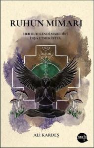 Ruhun Mimarı - Bir İçsel Yolculuğun Haritası