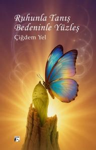 Ruhunla Tanış Bedeninle Yüzleş