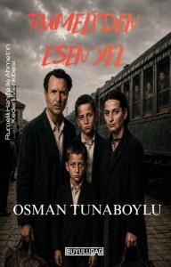 Rumeli'den Esen Yel - Rumelili Hanife ile Ahmet'in Kederli Menkıbesi