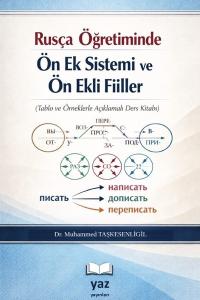 Rusça Öğretiminde Ön Ek Sistemi ve Ön Ekli Fiiller (Tablo ve Örneklerle Açıklamalı Ders Kitabı)