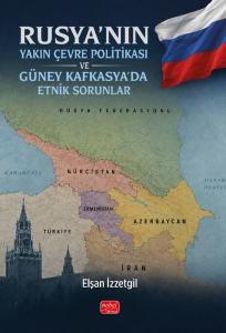 Rusya'nın Yakın Çevre Politikası ve Güney Kafkasya'da Etnik Sorunlar