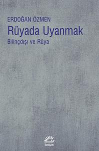 Rüyada Uyanmak Bilinçdışı ve Rüya