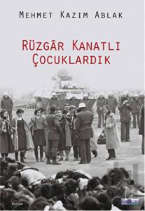 Rüzgar Kanatlı Çocuklardık