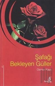 Şafağı Bekleyen Güller