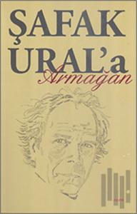 Şafak Ural'a Armağan