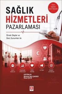 Sağlık Hizmetleri Pazarlaması - Örnek Olaylar ve Ders Sunumları İle