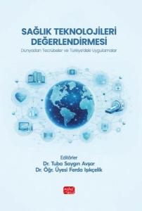 SağlıK Teknolojileri Değerlendirmesi - Dünyadan Tecrübeler ve Türkiyedeki Uygulamalar